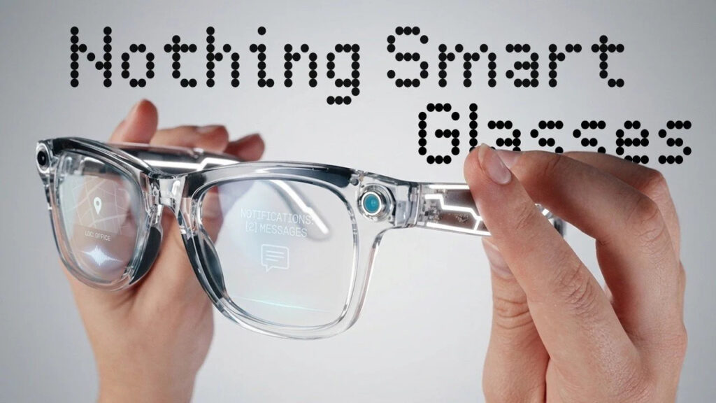 Nothing Nekat Masuk Arena Wearable AI, Kacamata Pintar Dan Earbuds Siap Menantang Apple Meta