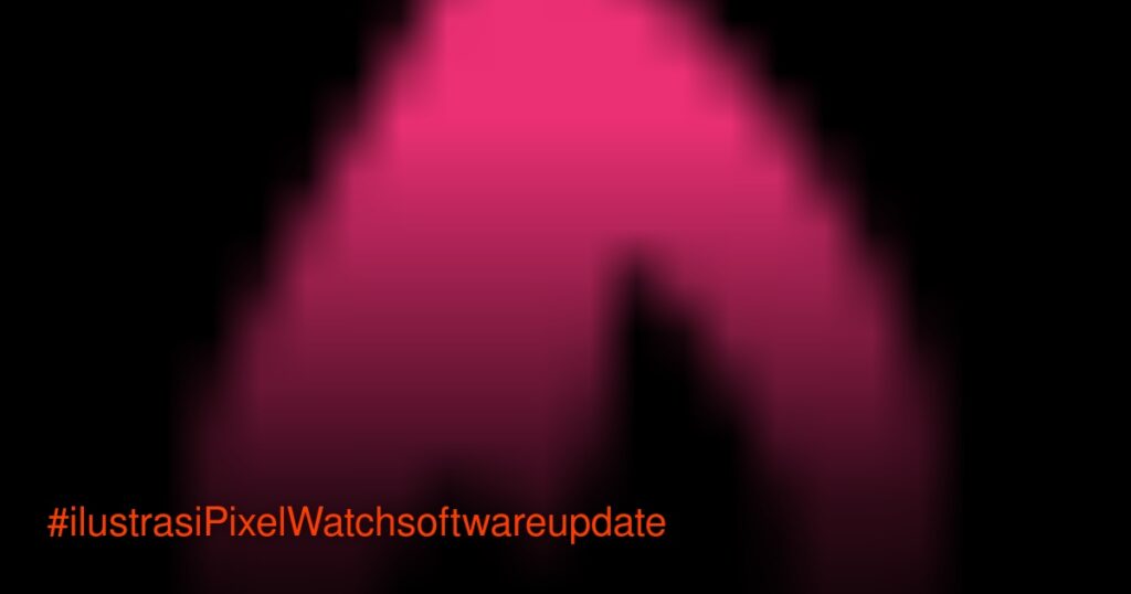 Update Pixel Watch Malah Merusak Find My Phone, Gemini Jadi Jalan Keluar Sementara